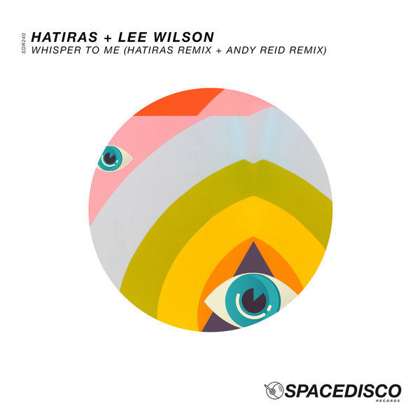 Hatiras, Lee Wilson - Whisper To Me Remixes [SDR240]